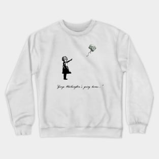 George Washington's Going Home Crewneck Sweatshirt